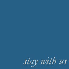 stay with us